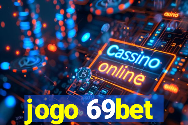 jogo 69bet
